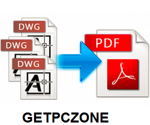 Downlaod Any DWG to PDF Converter 2020