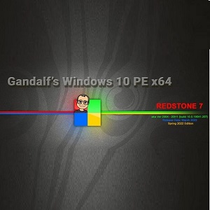 Gandalf’s Windows 10PE x64 Redstone 7 Spring 2022 Edition